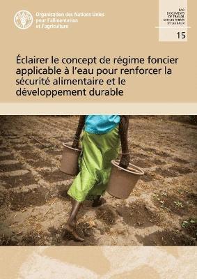 bokomslag clairer le concept de rgime foncier applicable  l'eau pour renforcer la scurit alimentaire et le dveloppement durable