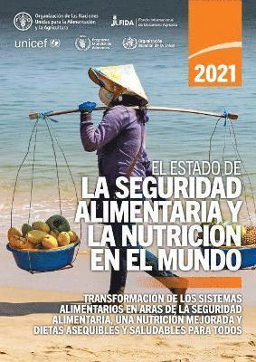 bokomslag El estado de la seguridad alimentaria y la nutricin en el mundo 2021