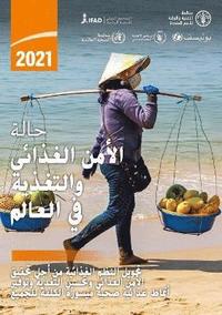 bokomslag The State of Food Security and Nutrition in the World 2021 (Arabic Edition)