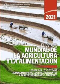 bokomslag El estado mundial de la agricultura y la alimentacin 2021