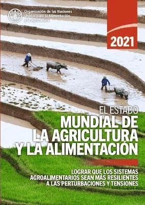 bokomslag El estado mundial de la agricultura y la alimentacin 2021