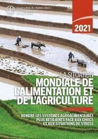 bokomslag La situation mondiale de l'alimentation et de l'agriculture 2021