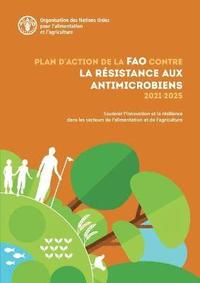 bokomslag Plan d'action de la FAO contre la rsistance aux antimicrobiens 2021-2025