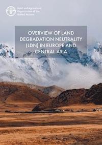 bokomslag Overview of land degradation neutrality (LDN) in Europe and Central Asia