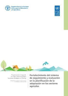 Fortalecimiento del sistema de seguimiento y evaluacin en la planificacin de la adaptacin en los sectores agrcolas 1