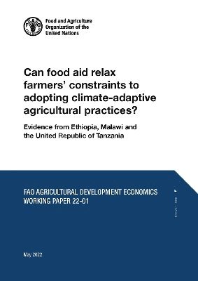 bokomslag Can food aid relax farmers' constraints to adopting climate-adaptive agricultural practices?