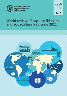 World review of capture fisheries and aquaculture insurance 2022