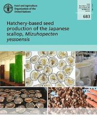 bokomslag Hatchery-based seed production of the Japanese scallop, Mizuhopecten yessoensis