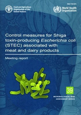 Control measures for Shiga toxin-producing Escherichia coli (STEC) associated with meat and dairy products 1