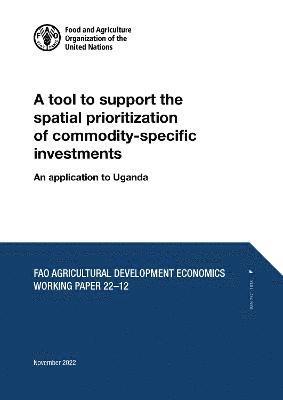 bokomslag A tool to support the spatial prioritization of commodity-specific investments