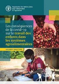 bokomslag Les consquences de la covid-19 sur le travail des enfants dans les systmes agroalimentaires