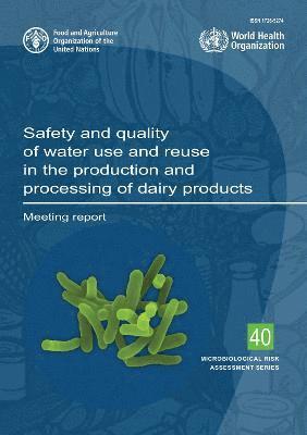 bokomslag Safety and quality of water use and reuse in the production and processing of dairy products