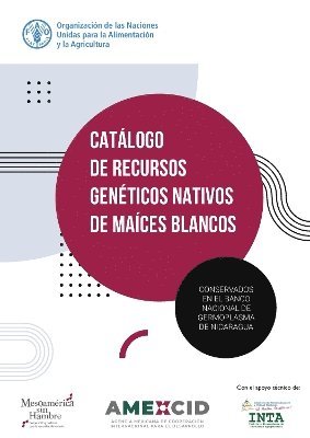 bokomslag Catlogo de recursos genticos nativos de maces blancos conservados en el Banco Nacional de Germoplasma de Nicaragua