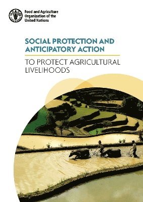 bokomslag Social protection and anticipatory action to protect agricultural livelihoods