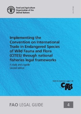 Implementing the Convention on International Trade in Endangered Species of Wild Fauna and Flora (CITES) through national fisheries legal frameworks 1