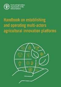 bokomslag Handbook on establishing and operating multi-actors agricultural innovation platforms