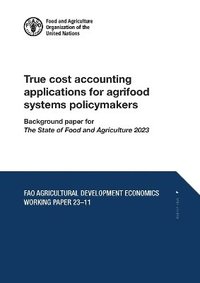 bokomslag True cost accounting applications for agrifood systems policymakers