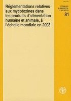 bokomslag Rglementations relatives aux mycotoxines dans les produits d'alimentation humaine et animale,  l'chelle mondiale en 2003