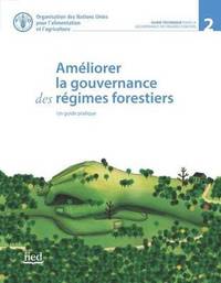 bokomslag Amliorer la Gouvernance des Rgimes Forestiers. Un Guide Pratique