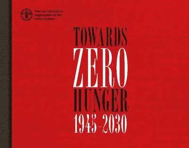 bokomslag Towards Zero Hunger - 1945-2030 (French)