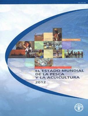 bokomslag El estado mundial de la pesca y la acuicultura 2012