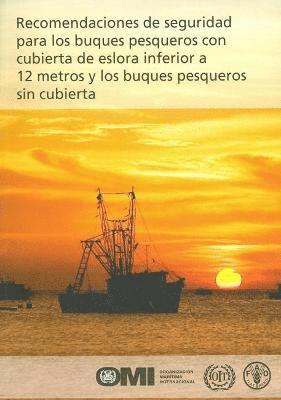 bokomslag Recomendaciones de seguridad para los buques pesqueros con cubierta de eslora inferior a 12 metros y los buques pesqueros sin cubierta