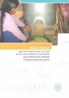 bokomslag Manual Tcnico Para La Construccin y El Uso de Los Silos Metlicos Familiares Para Almacenar Cereales y Leguminosas de Grano