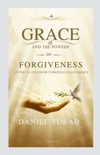 bokomslag Grace and the Power of Forgiveness