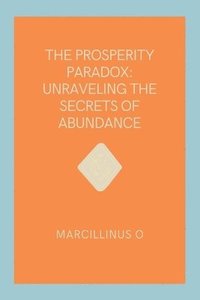 bokomslag The Prosperity Paradox