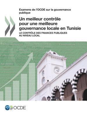 Oecd - Un meilleur contrôle pour une meilleure gouvernance locale en Tunisie, Häftad