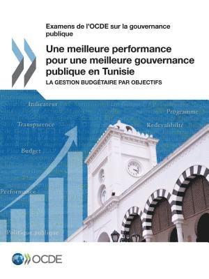Oecd - Une meilleure performance pour une meilleure gouvernance publique en Tunisie, Häftad