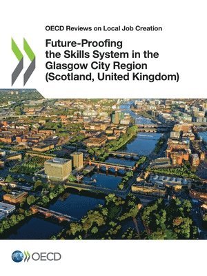 Oecd, OECD - Future-Proofing the Skills System in the Glasgow City Region (Scotland, United Kingdom), Häftad