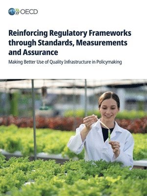 Oecd, OECD - Reinforcing Regulatory Frameworks through Standards, Measurements and Assurance, Häftad