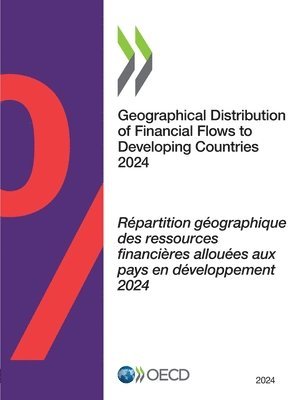 Oecd - Geographical Distribution of Financial Flows to Developing Countries 2024, Häftad