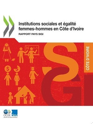 Oecd - Institutions Sociales Et Égalité Femmes-Hommes En Côte d'Ivoire Rapport Pays Sigi, Häftad