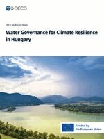 Oecd - Water Governance for Climate Resilience in Hungary, Häftad