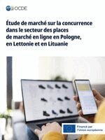 Oecd - Étude de marché sur la concurrence dans le secteur des places de marché en ligne en Pologne, en Lettonie et en Lituanie, Häftad. Tillgänglighet: Lägg i varukorg
