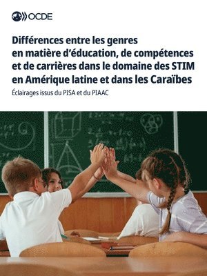 Oecd - Différences entre les genres en matière d'éducation, de compétences et de carrières dans le domaine des STIM en Amérique latine et dans les Caraïbes, Häftad