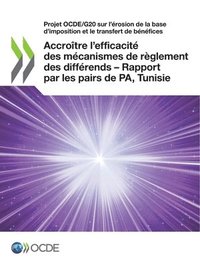 bokomslag Projet Ocde/G20 Sur l'Érosion de la Base d'Imposition Et Le Transfert de Bénéfices Accroître l'Efficacité Des Mécanismes de Règlement Des Différends -