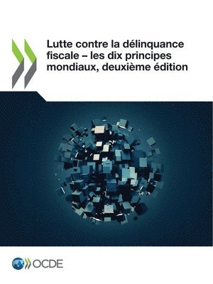 bokomslag Lutte contre la délinquance fiscale ¿ les dix principes mondiaux, deuxième édition