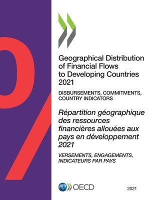 Oecd, OECD - Geographical Distribution of Financial Flows to Developing Countries 2021, Häftad