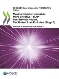 bokomslag Making Dispute Resolution More Effective - MAP Peer Review Report, The United Arab Emirates (Stage 2)