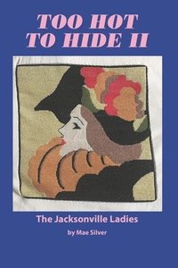 bokomslag Too Hot To Hide II: The Jacksonville Ladies