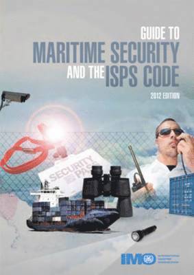 International Maritime Organization - Guide to maritime security and the ISPS code, Häftad