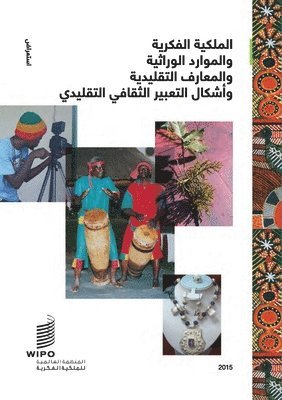 bokomslag Intellectual Property and Genetic Resources, Traditional Knowledge and Traditional Cultural Expressions (Arabic Edition)