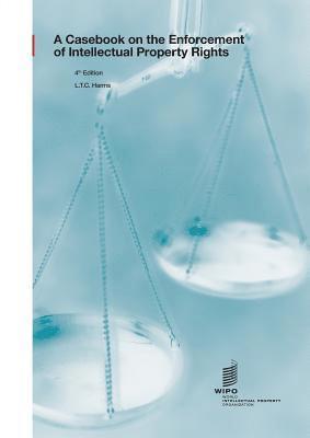 bokomslag Casebook on the Enforcement of Intellectual Property Rights, 4th edition
