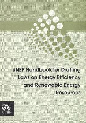 bokomslag UNEP Handbook for Drafting Laws on Energy Efficiency and Renewable Energy Resources