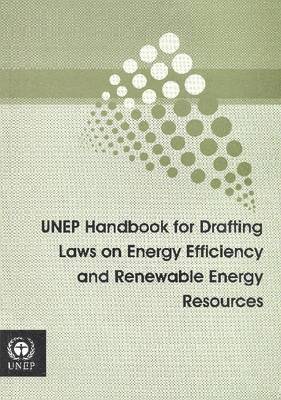 United Nations - UNEP Handbook for Drafting Laws on Energy Efficiency and Renewable Energy Resources, Häftad. Tillgänglighet: Tillfälligt slut