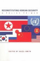Hazel Smith - Reconstituting Korean Security, Häftad