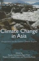 Yasuko Kameyama, Agus P. Sari, Moekti H. Soejachmoen, Norichika Kanie - Climate Change in Asia, Häftad